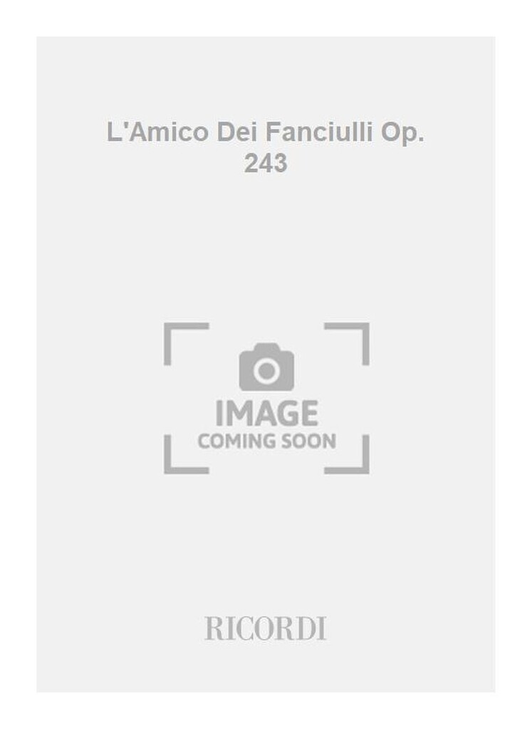 L'Amico Dei Fanciulli Op. 243